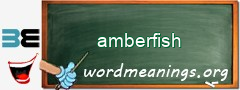 WordMeaning blackboard for amberfish